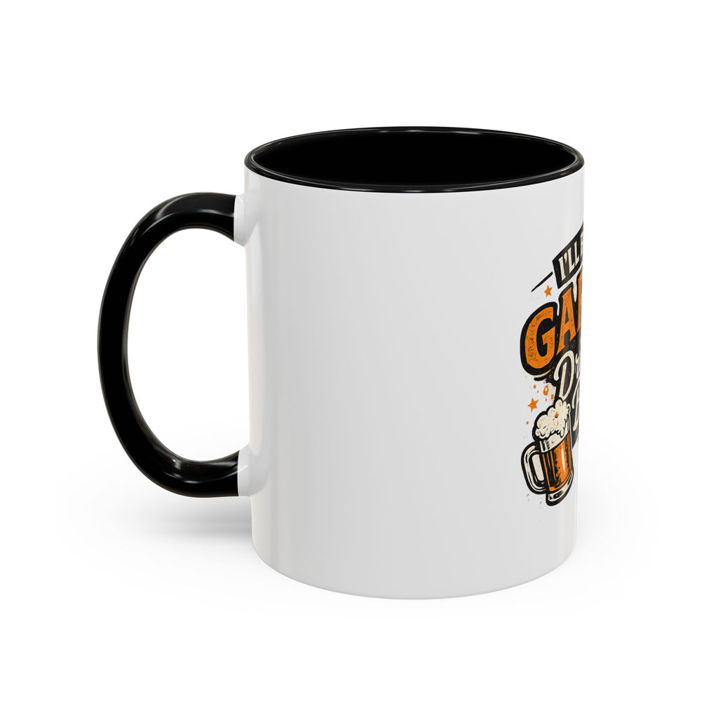 I'll Be in the Garage Drinking Beer Mug — Funny Beer Lover Coffee Mug