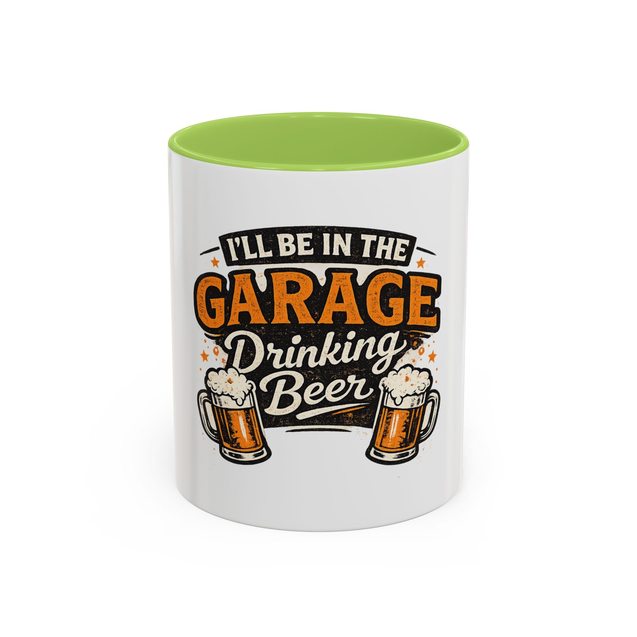 I'll Be in the Garage Drinking Beer Mug — Funny Beer Lover Coffee Mug