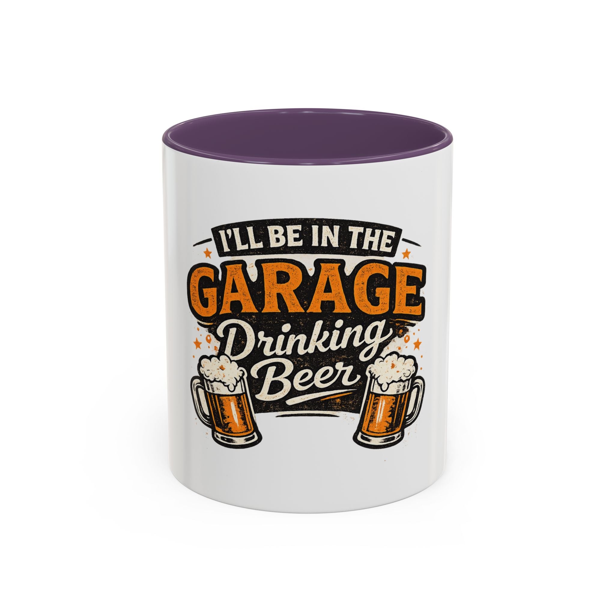 I'll Be in the Garage Drinking Beer Mug — Funny Beer Lover Coffee Mug