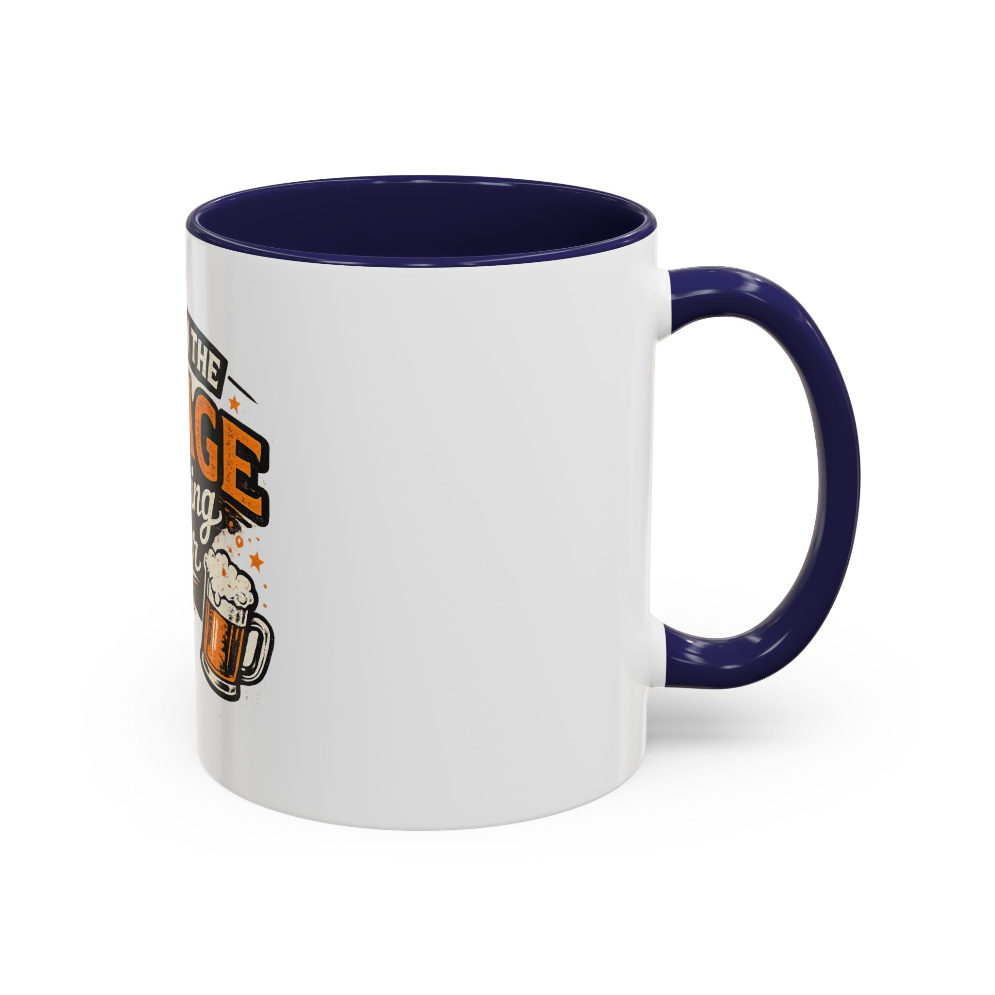 I'll Be in the Garage Drinking Beer Mug — Funny Beer Lover Coffee Mug