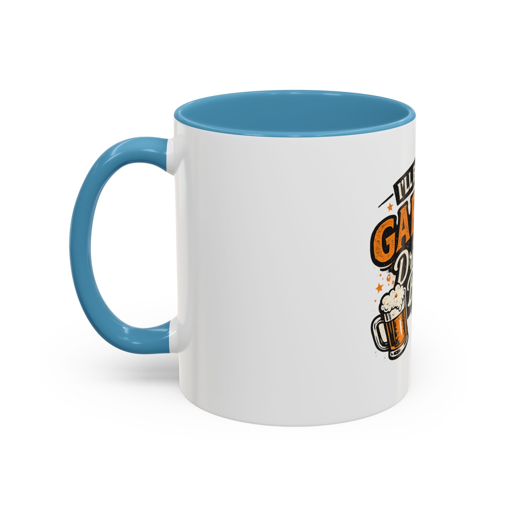 I'll Be in the Garage Drinking Beer Mug — Funny Beer Lover Coffee Mug