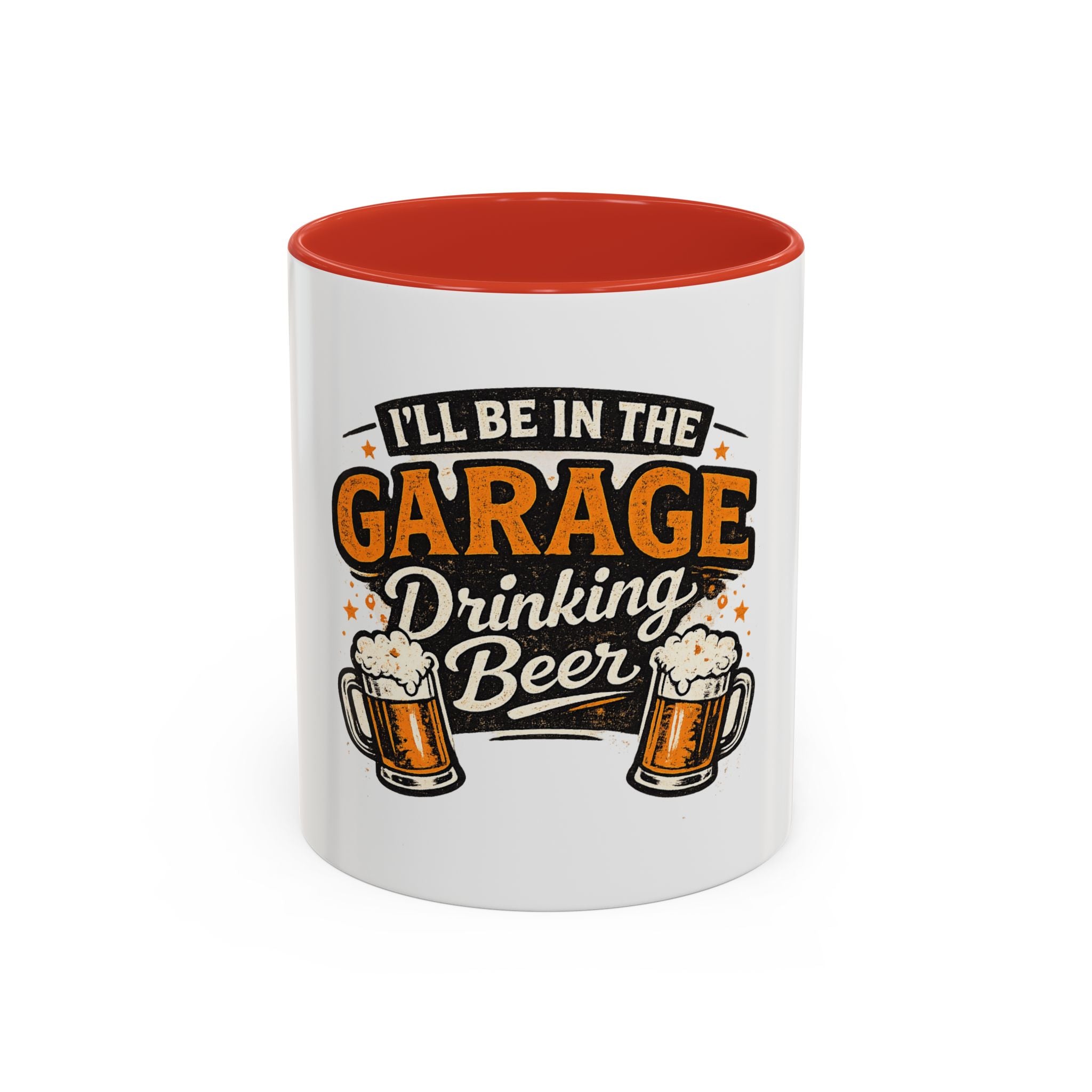 I'll Be in the Garage Drinking Beer Mug — Funny Beer Lover Coffee Mug