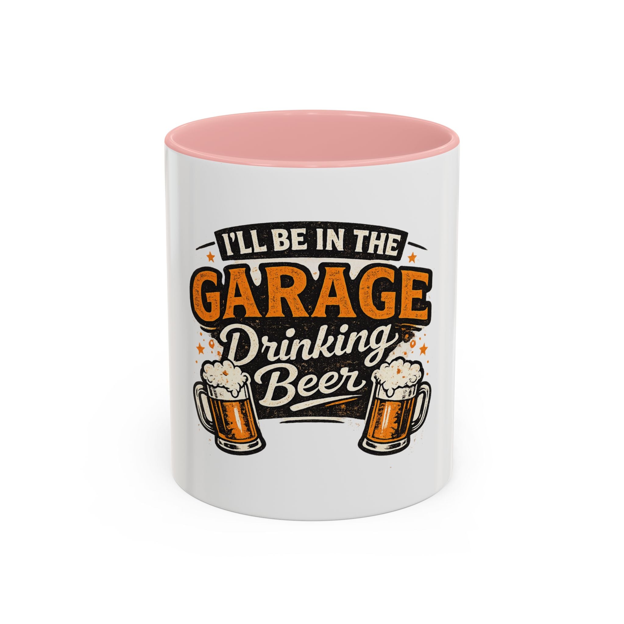 I'll Be in the Garage Drinking Beer Mug — Funny Beer Lover Coffee Mug