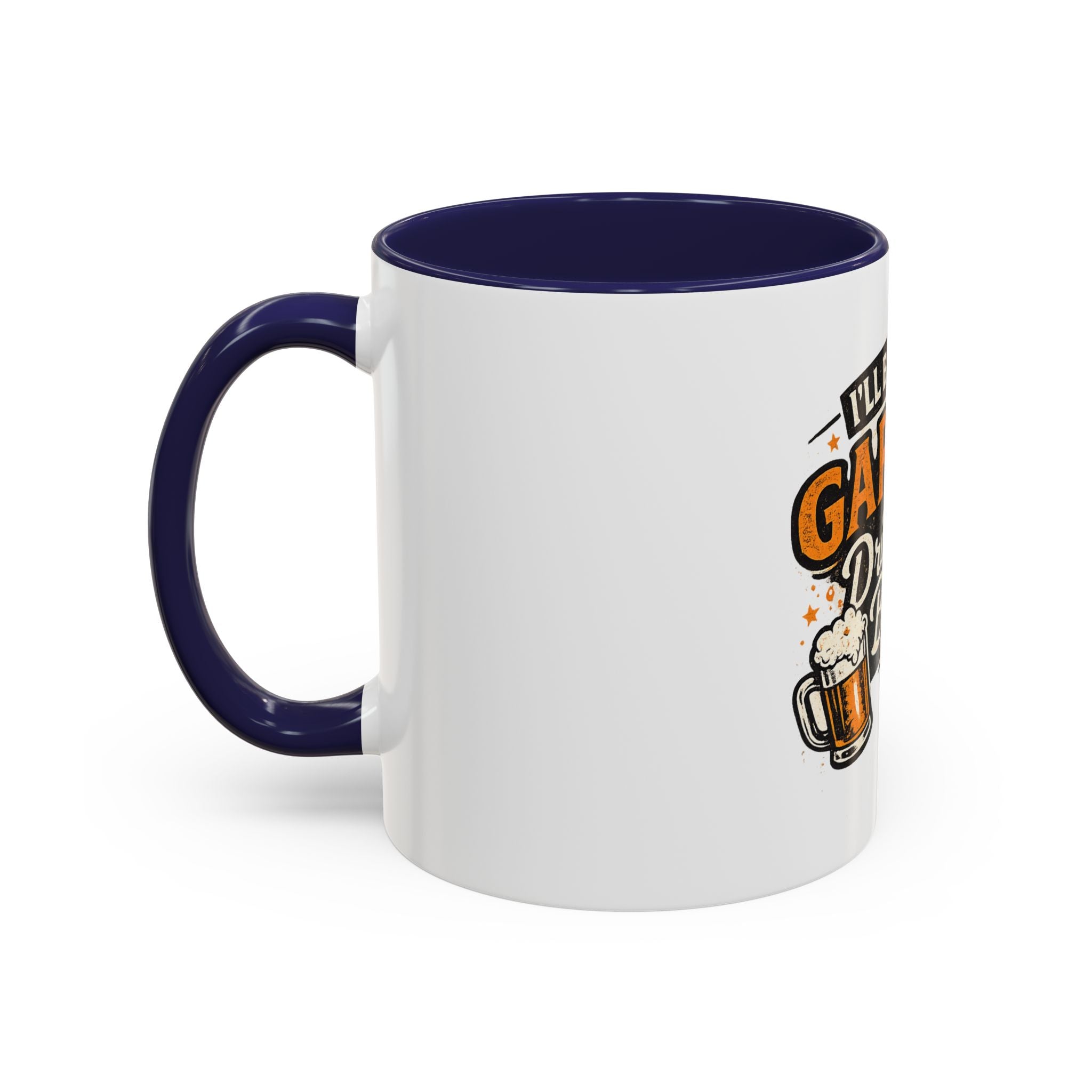 I'll Be in the Garage Drinking Beer Mug — Funny Beer Lover Coffee Mug
